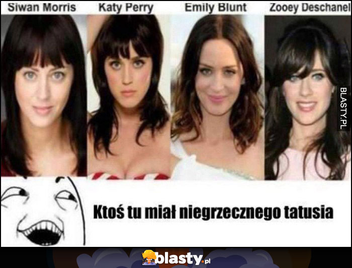 Siwan Morri, Katy Perry, Emily Blunt, Zooey Deschanel podobne sobowtóry ktoś tu miał niegrzecznego tatusia