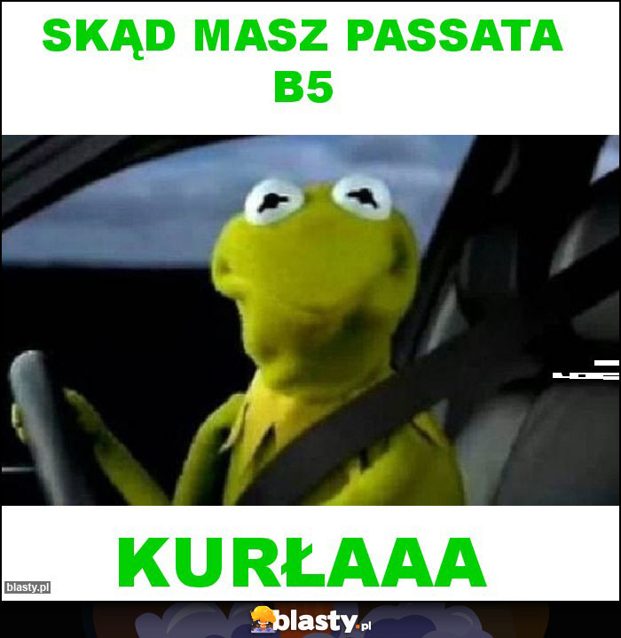 skąd masz passata b5 skąd masz passata b5