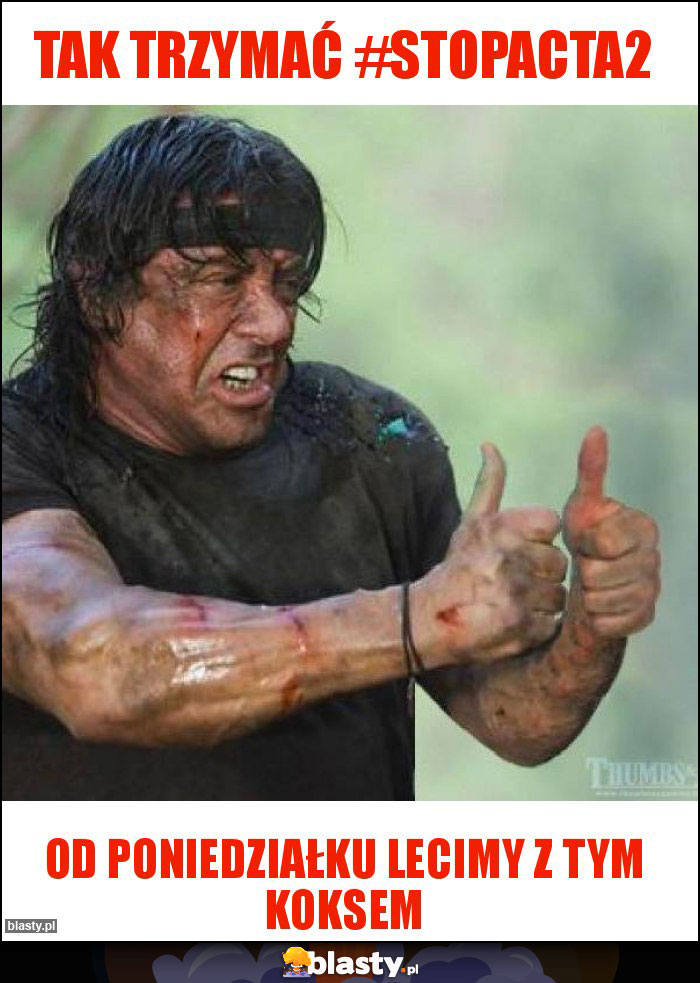Tak trzymać #StopACTA2 Tak trzymać #StopACTA2