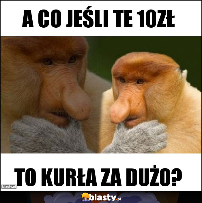 A CO JEŚLI TE 10ZŁ A CO JEŚLI TE 10ZŁ