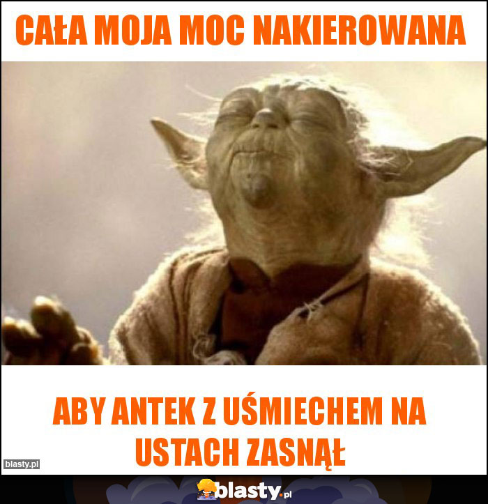 Cała moja moc nakierowana Cała moja moc nakierowana
