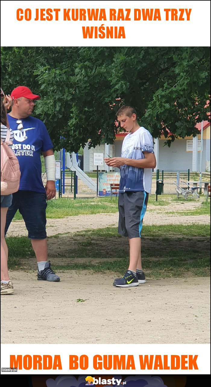Co jest kurwa raz dwa trzy wiśnia Co jest kurwa raz dwa trzy wiśnia