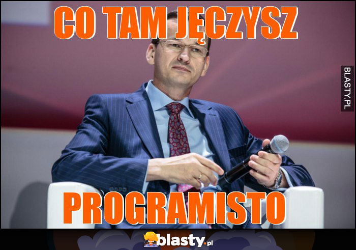 CO TAM JĘCZYSZ CO TAM JĘCZYSZ