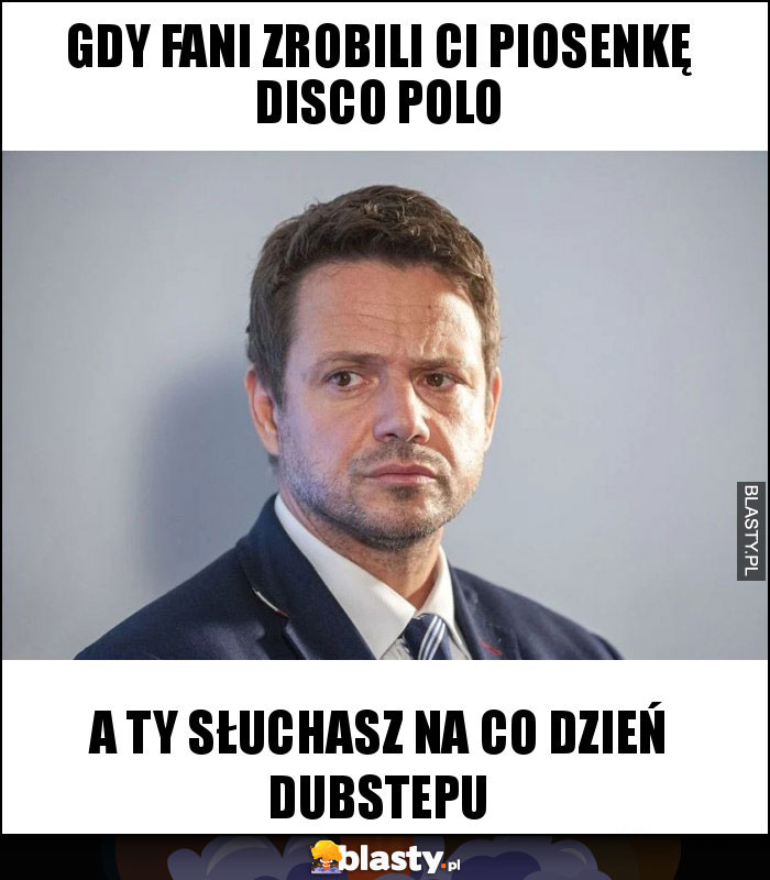 Gdy fani zrobili ci piosenkę Disco Polo Gdy fani zrobili ci piosenkę Disco Polo