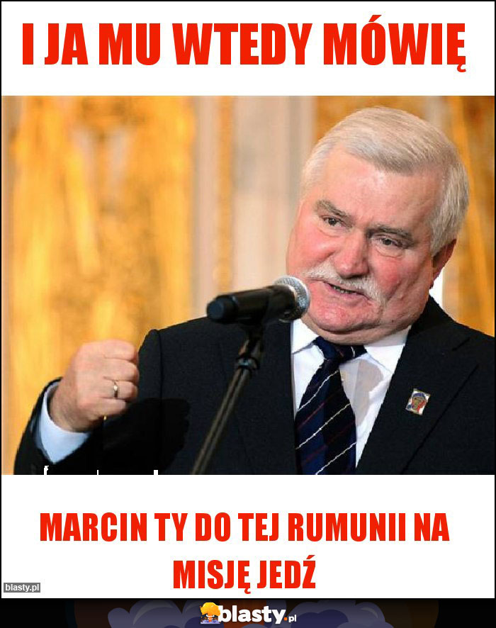 I ja mu wtedy mówię I ja mu wtedy mówię
