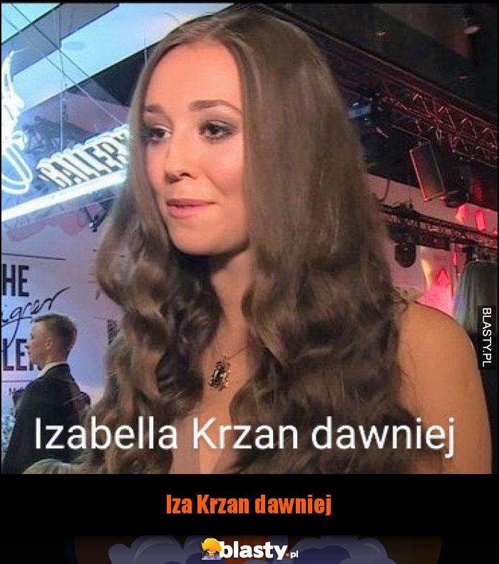 Izabella Krzan kiedyś Izabella Krzan kiedyś