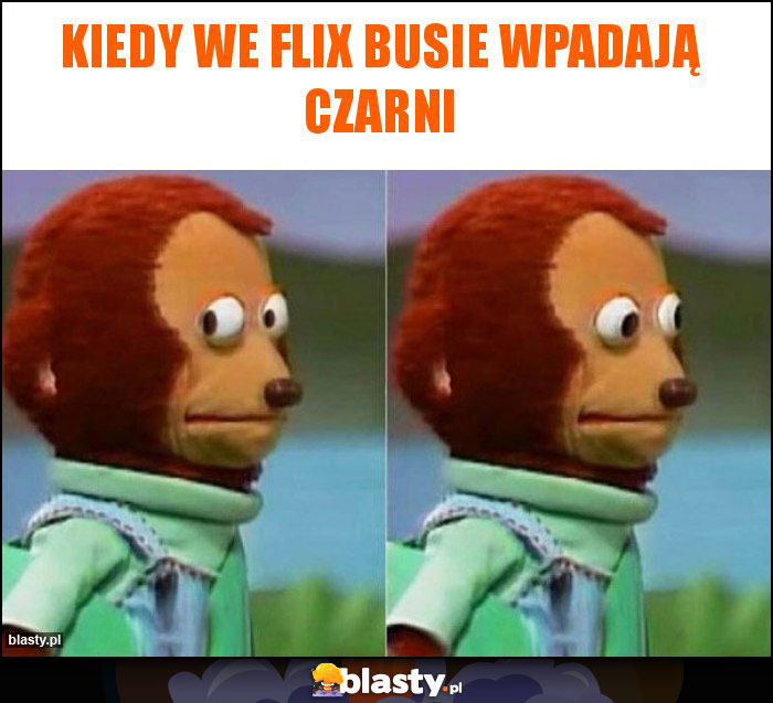 Kiedy we flix busie wpadają czarni Kiedy we flix busie wpadają czarni