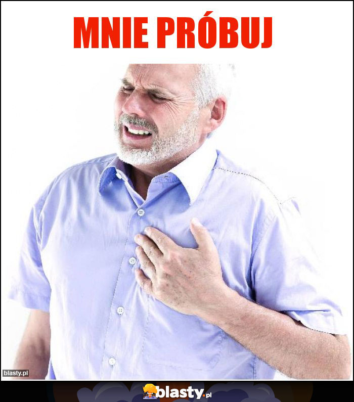 Mnie próbuj Mnie próbuj