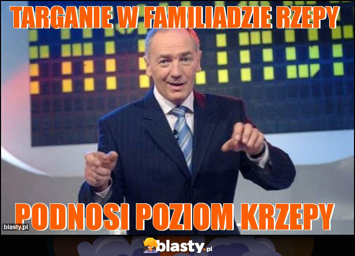 Targanie w familiadzie rzepy Targanie w familiadzie rzepy