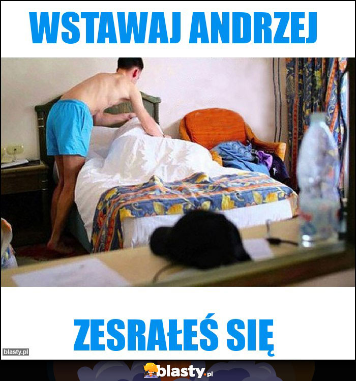 Wstawaj Andrzej Wstawaj Andrzej