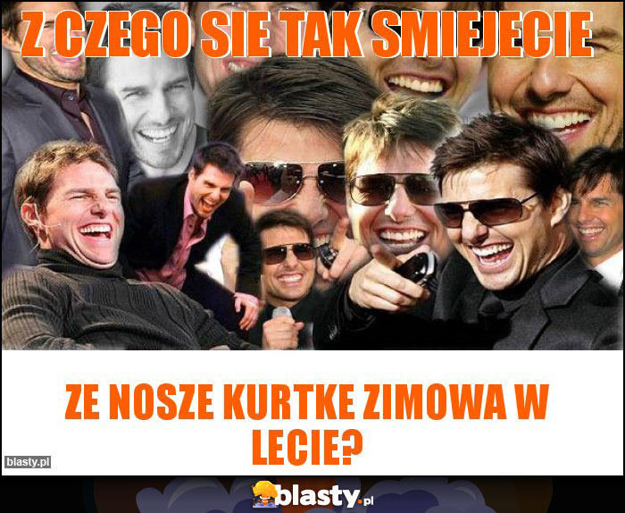 Z czego sie tak smiejecie Z czego sie tak smiejecie