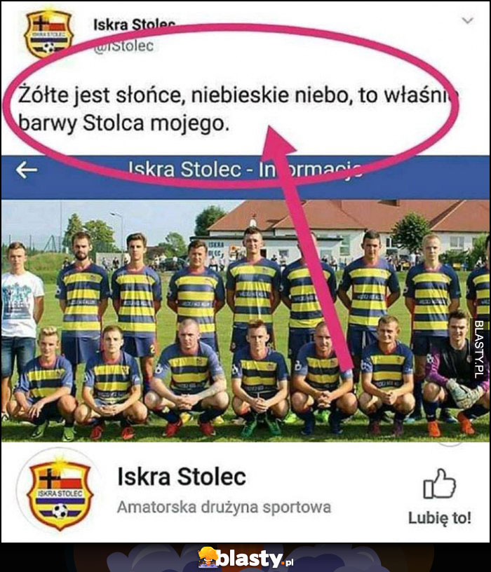 Żółte jest słońce, niebieskie niebo, to właśnie barwy Stolca mojego drużyna piłkarska Iskra Stolec