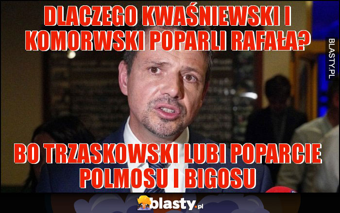 Dlaczego Kwaśniewski i Komorwski poparli Rafała? Dlaczego Kwaśniewski i Komorwski poparli Rafała?