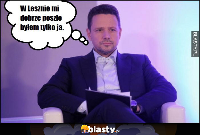 Dlaczego tak dobrze rzekomo Trzaskowskiemu w Lesznie? Dlaczego tak dobrze rzekomo Trzaskowskiemu w Lesznie?