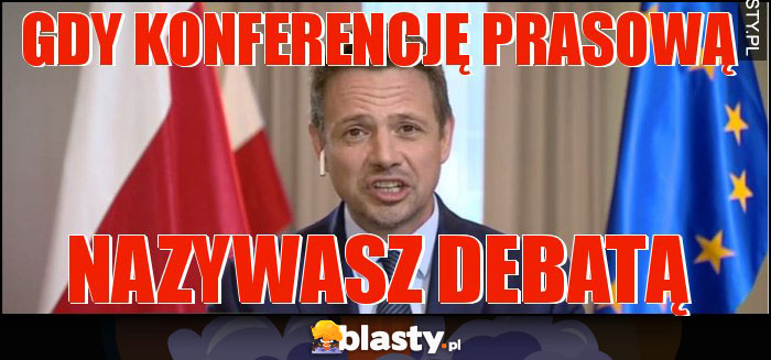 Gdy konferencję prasową Gdy konferencję prasową