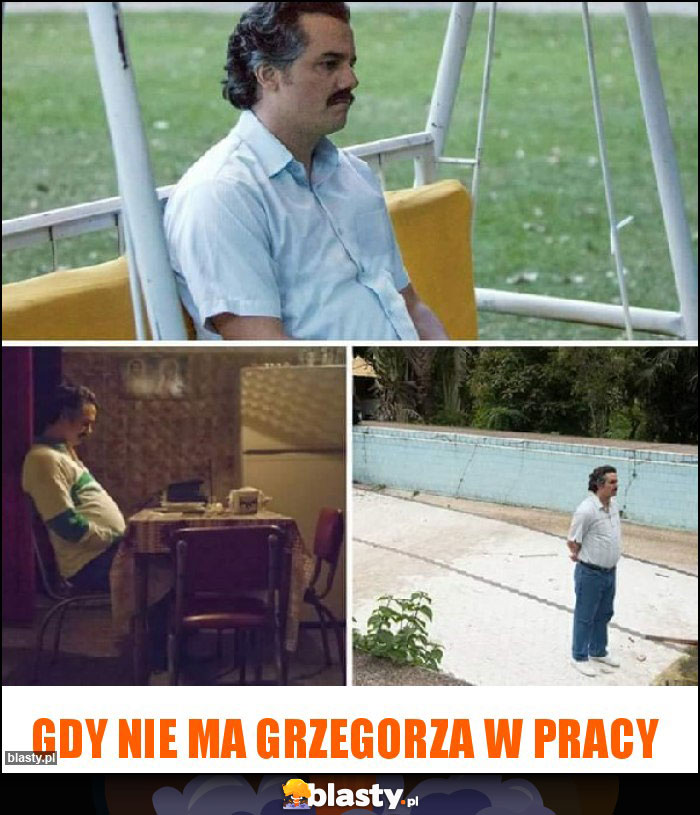 Gdy nie ma Grzegorza w pracy