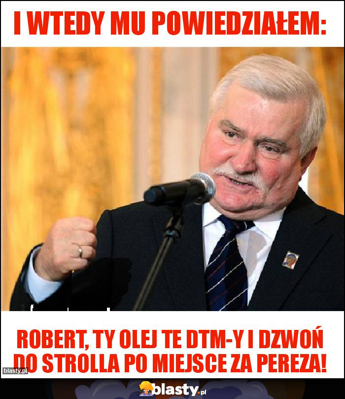 I wtedy mu powiedziałem: I wtedy mu powiedziałem: