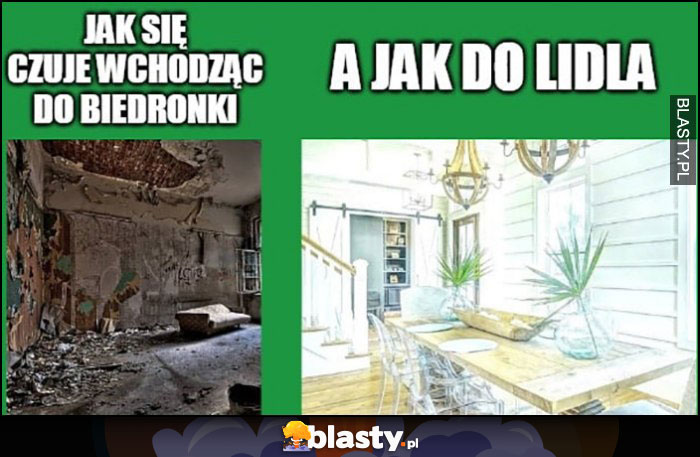 Jak się czuję wchodząc do biedronki a jak do lidla porównianie