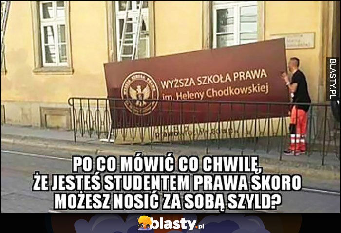 Po co mówić co chwilę, że jesteś studentem prawa skoro możesz nosić za sobą szyld?