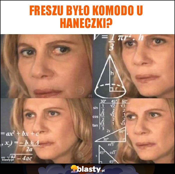 Freszu było komodo u haneczki? Freszu było komodo u haneczki?