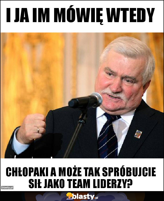 I ja im mówię wtedy I ja im mówię wtedy
