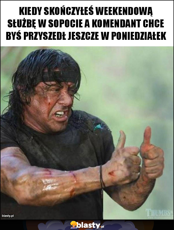 Kiedy skończyłeś weekendową służbę w Sopocie a komendant chce byś przyszedł jeszcze w poniedziałek Kiedy skończyłeś weekendową służbę w Sopocie a komendant chce byś przyszedł jeszcze w poniedziałek