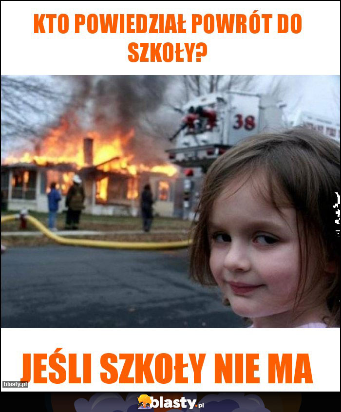 Kto powiedział powrót do szkoły? Kto powiedział powrót do szkoły?