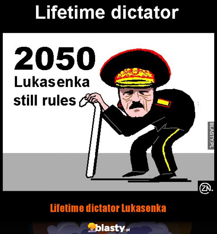 Lifetime dictator Lukasenka