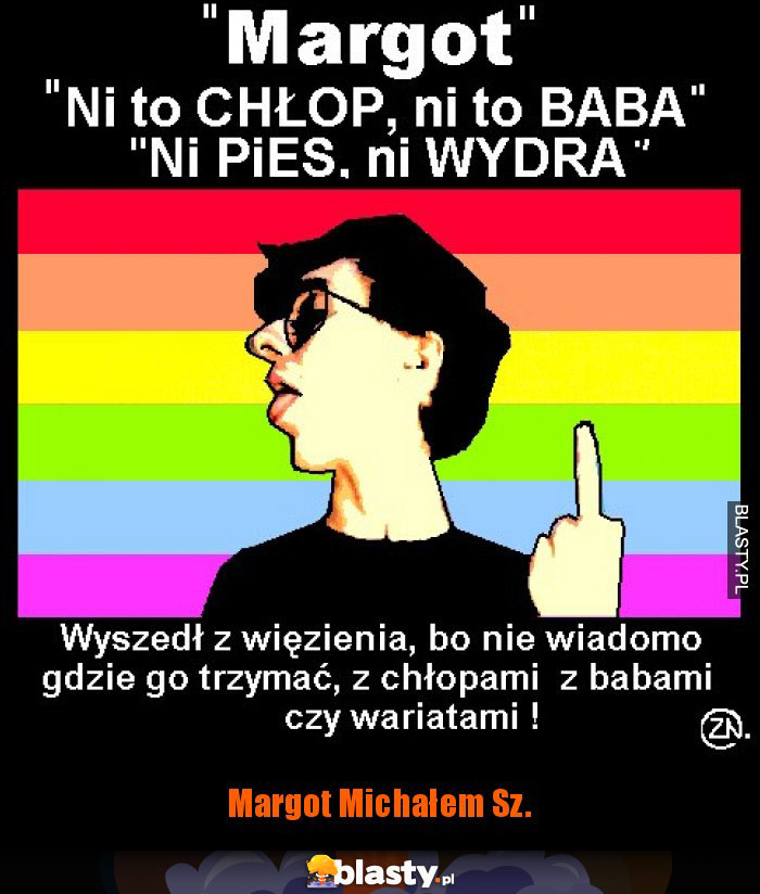Margot Michałem Sz. Margot Michałem Sz.