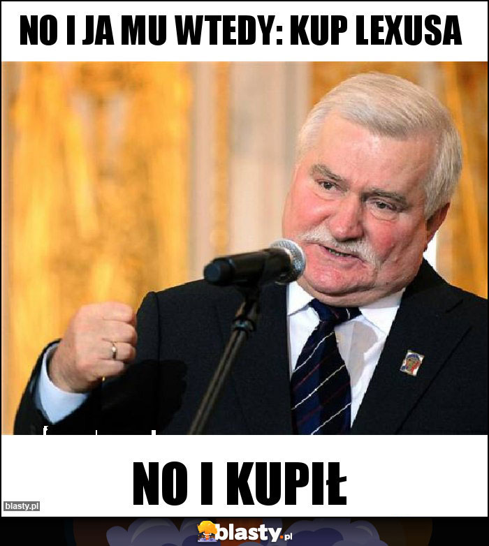 No i ja mu wtedy: kup lexusa No i ja mu wtedy: kup lexusa
