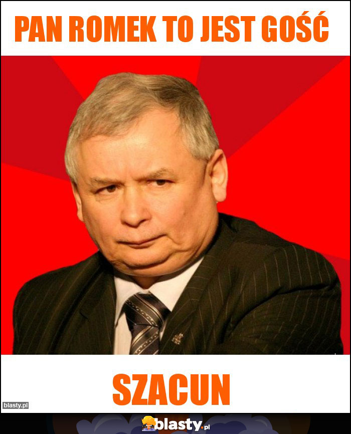 Pan Romek to jest Gość Pan Romek to jest Gość
