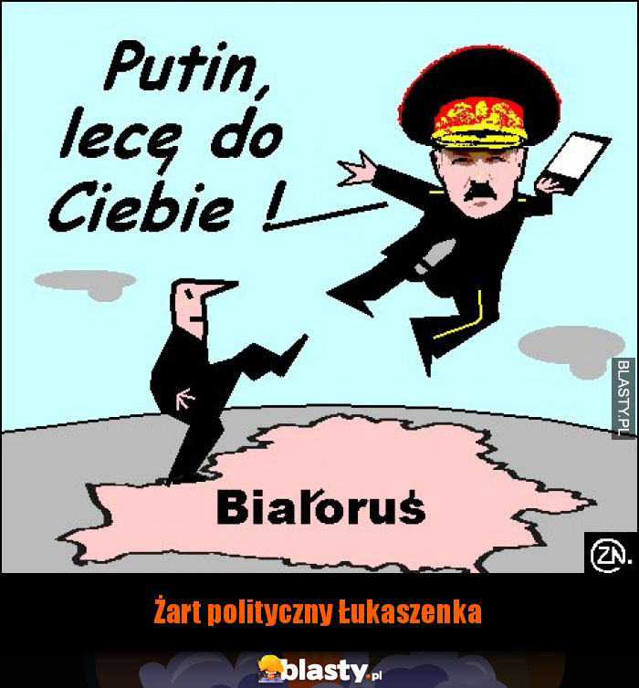 Żart polityczny Łukaszenka Żart polityczny Łukaszenka