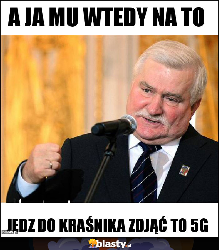 A ja mu wtedy na to A ja mu wtedy na to