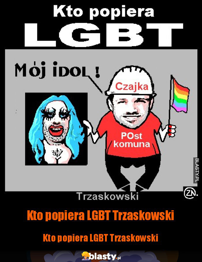 Kto popiera LGBT Trzaskowski Kto popiera LGBT Trzaskowski