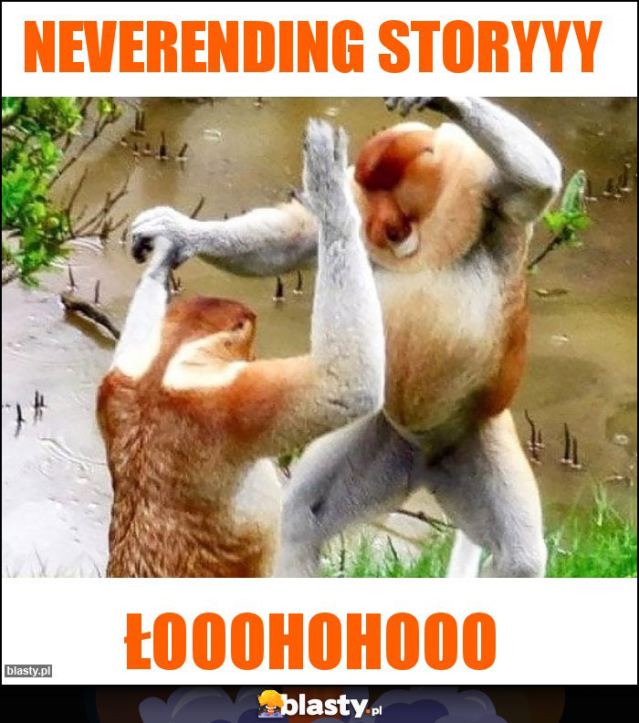 Neverending storyyy Neverending storyyy