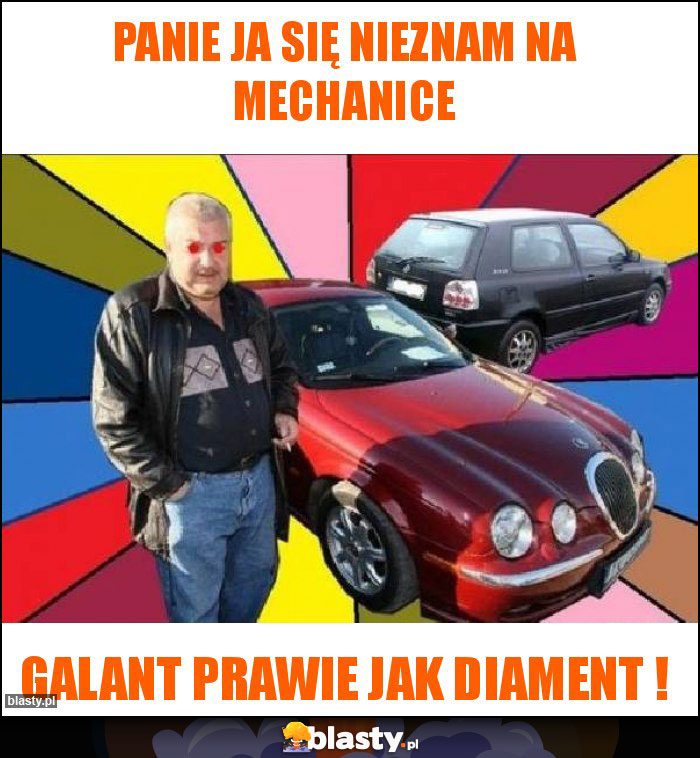 Panie ja się nieznam na mechanice Panie ja się nieznam na mechanice