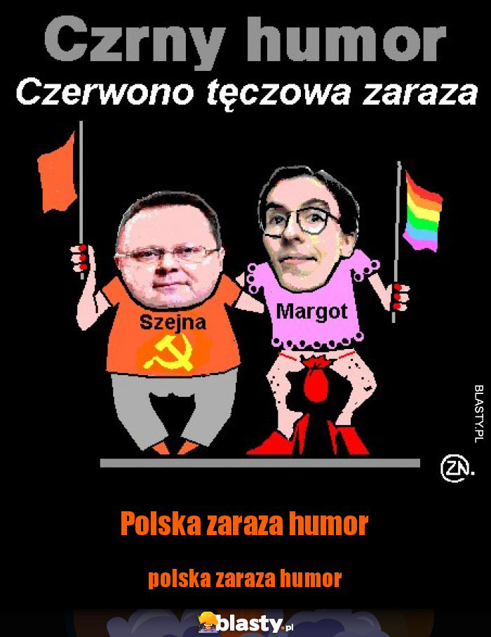 Polska zaraza humor Polska zaraza humor