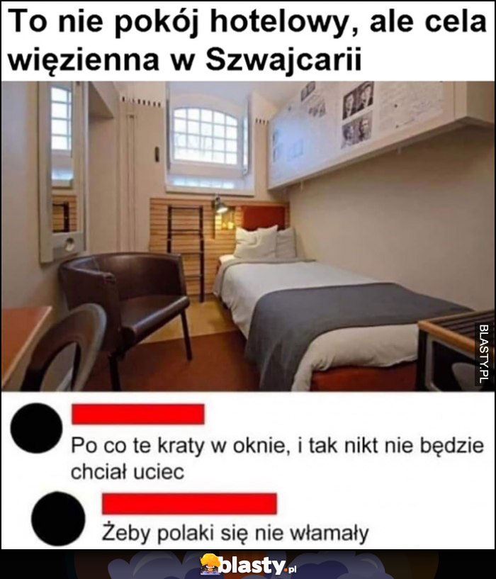 To nie pokój hotelowy, ale cela więzienna w Szwajcarii. Po co te kraty w oknie, i tak nikt nie będzie chciał uciec, żeby polaki się nie włamały