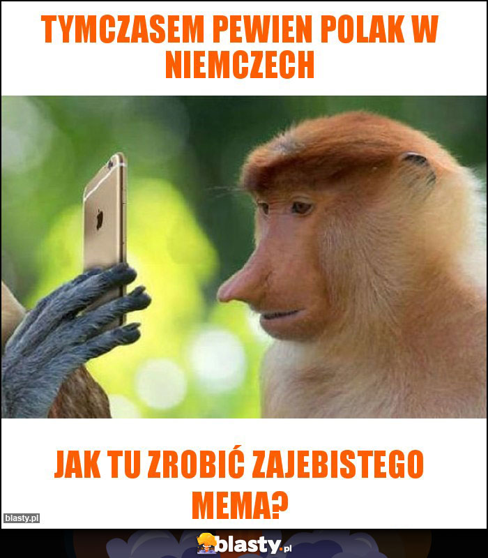 Tymczasem pewien polak w niemczech Tymczasem pewien polak w niemczech