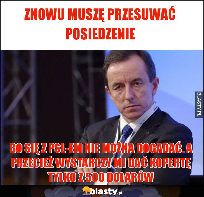 Znowu muszę przesuwać posiedzenie