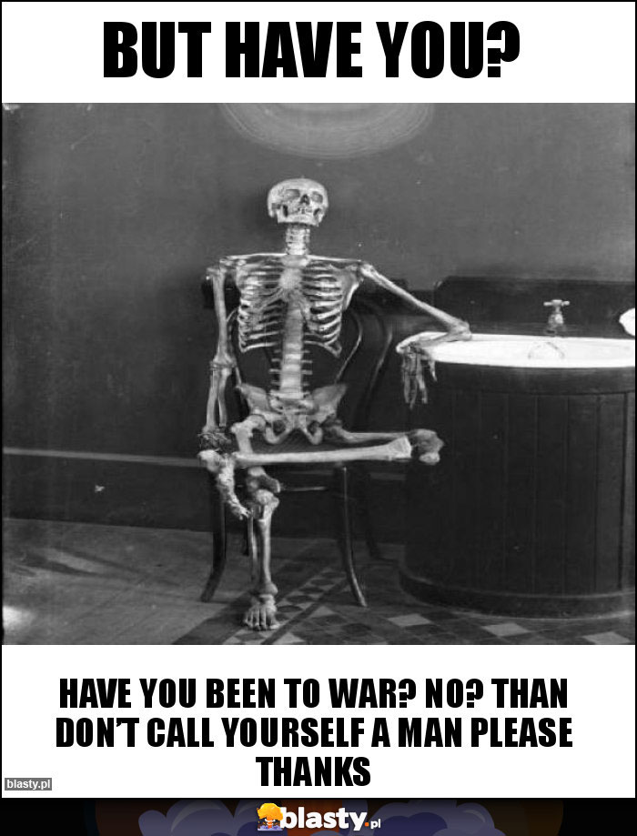 but have you? but have you?