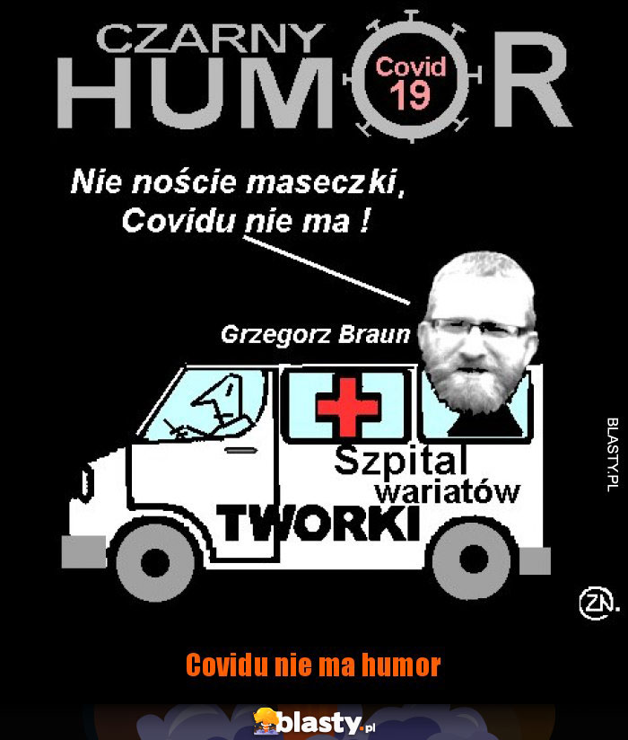 Covidu nie ma humor Covidu nie ma humor