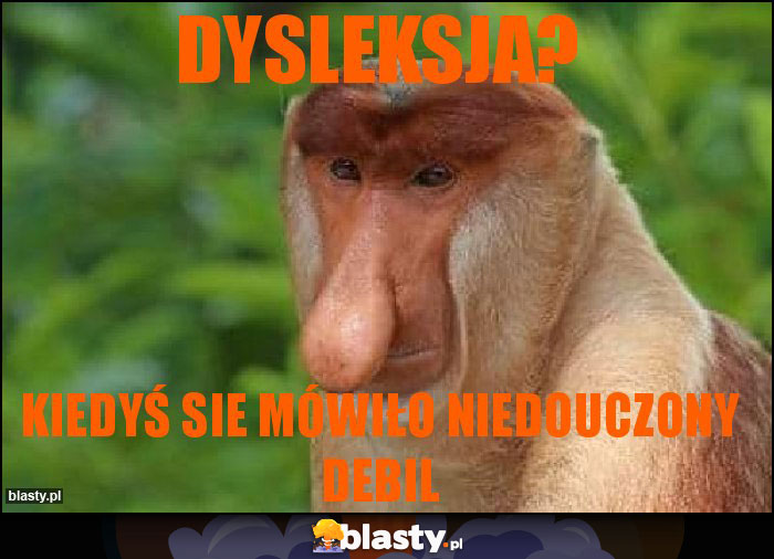 Dysleksja? Dysleksja?
