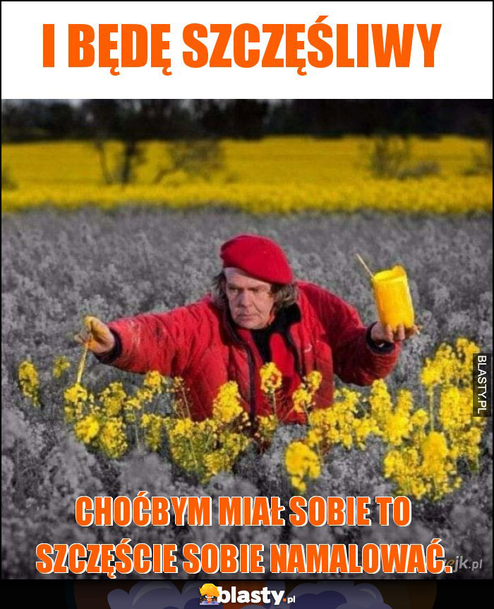 I będę szczęśliwy I będę szczęśliwy