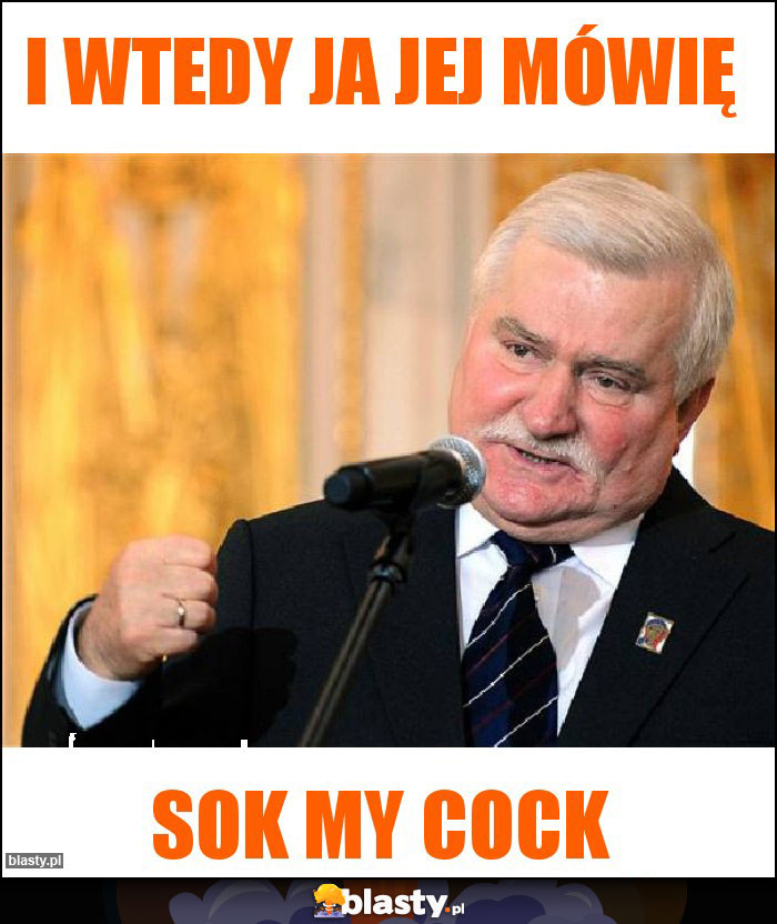 I wtedy ja jej mówię I wtedy ja jej mówię