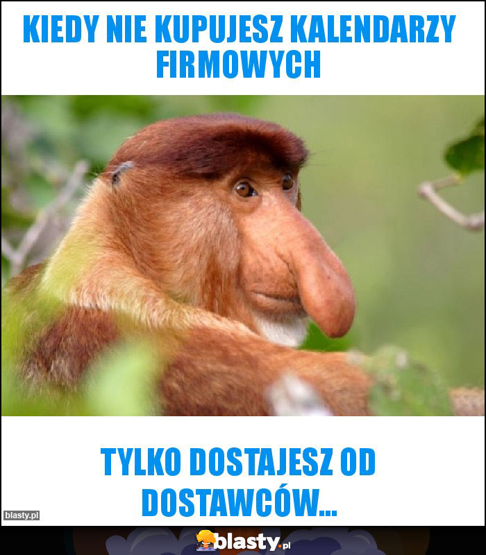 Kiedy nie kupujesz kalendarzy firmowych Kiedy nie kupujesz kalendarzy firmowych