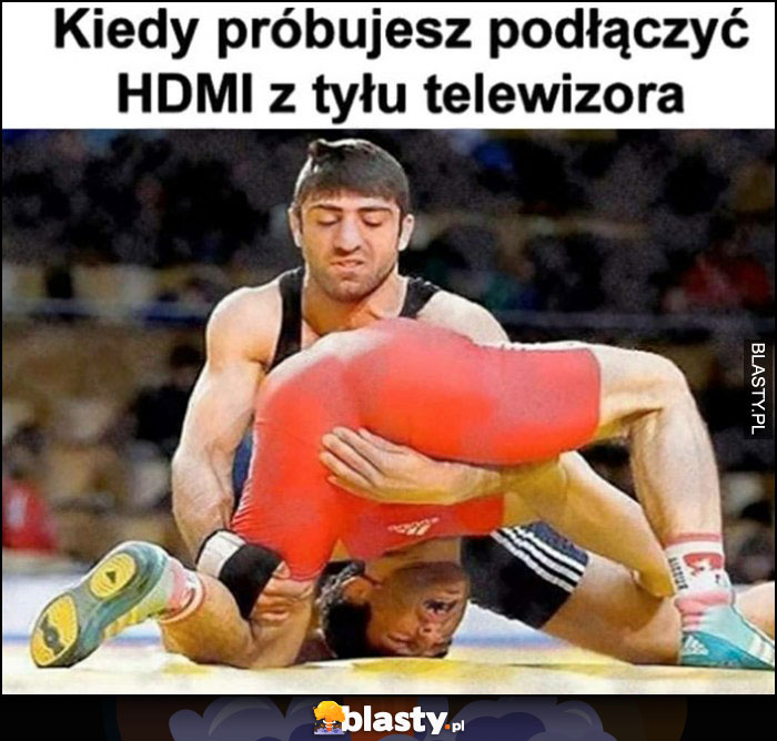 Kiedy próbujesz podłączyć HDMI z tyłu telewizora zapasy zapaśnicy