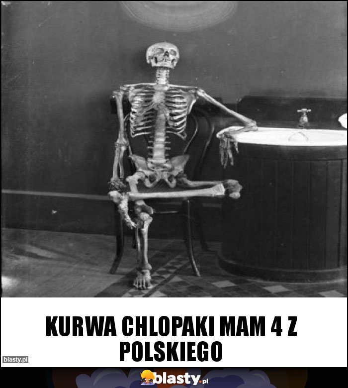 Kurwa Chlopaki mam 4 Z polskiego Kurwa Chlopaki mam 4 Z polskiego