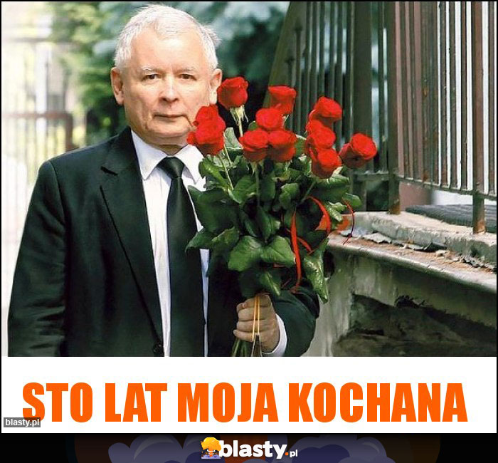 Sto lat moja kochana Sto lat moja kochana