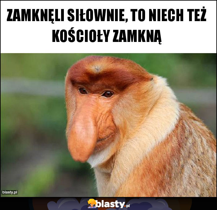 ZAMKNĘLI SIŁOWNIE, TO NIECH TEŻ KOŚCIOŁY ZAMKNĄ